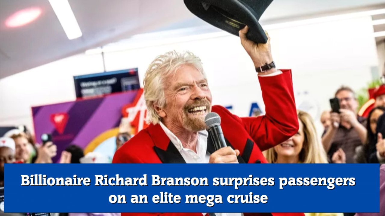 Billionaire Richard Branson surprises passengers on an elite mega cruise