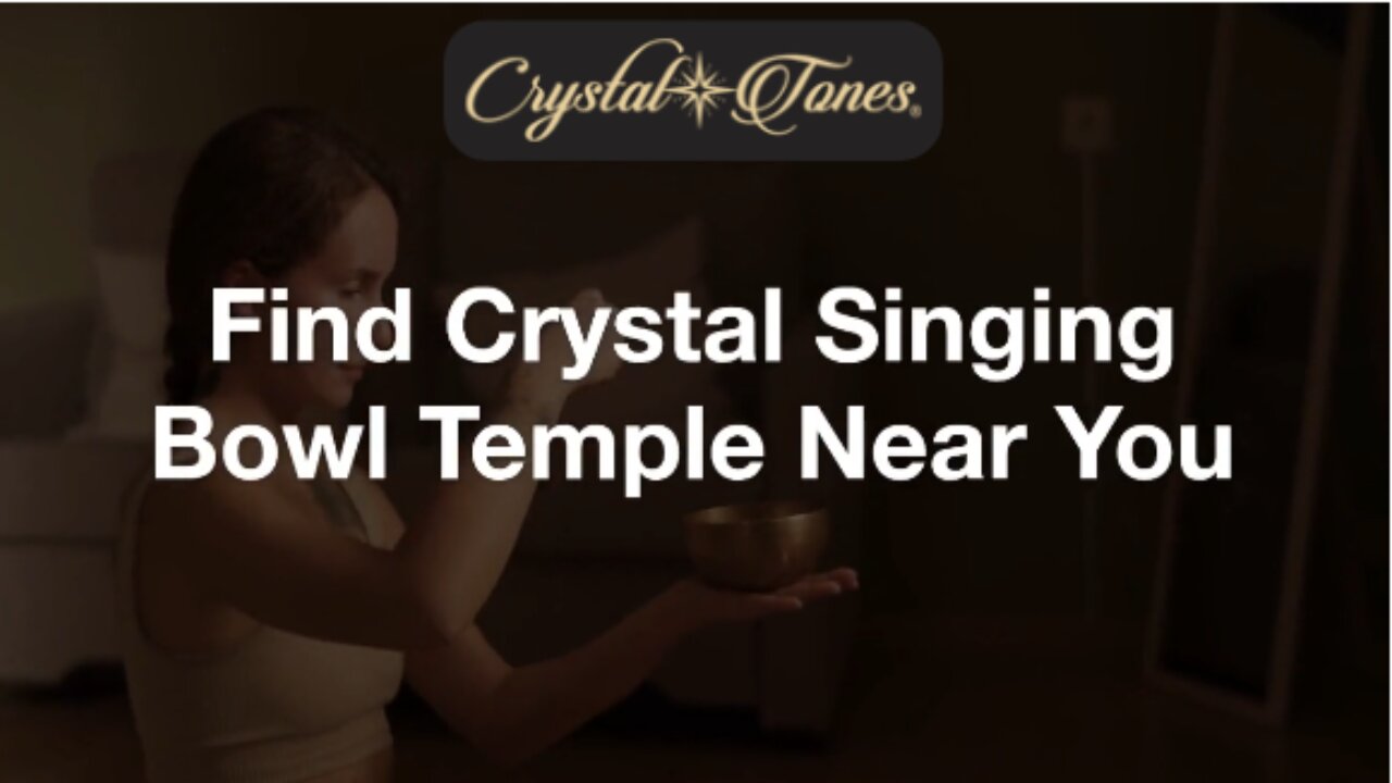 Find Crystal Singing Bowl Temple Near You.