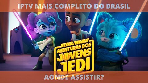 Aonde assistir a série STAR WARS: AS AVENTURAS DOS JOVENS JEDI