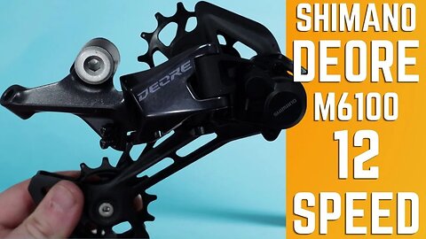 Shimano's Affordable 12-Speed | Quick Look Shimano Deore M6100 12 Speed Rear Derailleur and Weight