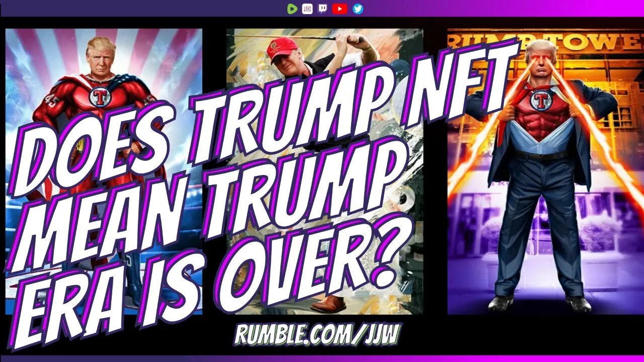 Trump launches Trump NFTs. Is the Trump Era Over?