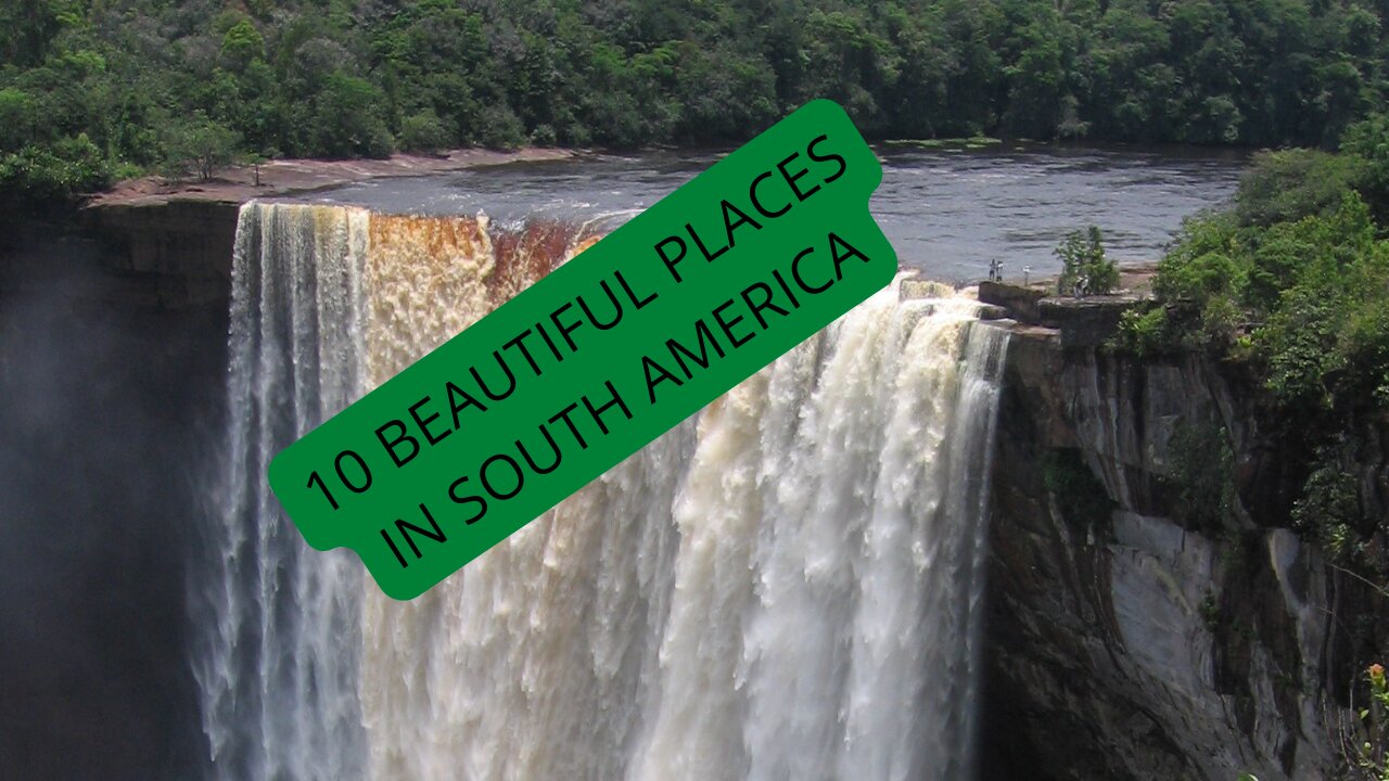 10 Beautiful Places to Visit in South America