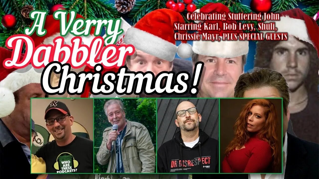 A Very Dabbler Christmas! Celebrating Stuttering John! Chrissie Mayr, Karl, Shuli, Bob Levy