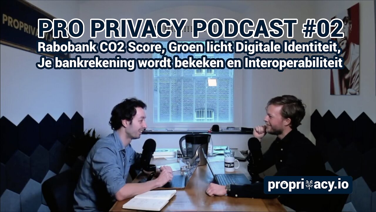 Pro Privacy Podcast #02 - Wie kan bij je rekening? Groen licht Digital ID, Interoperabiliteit CBDC's