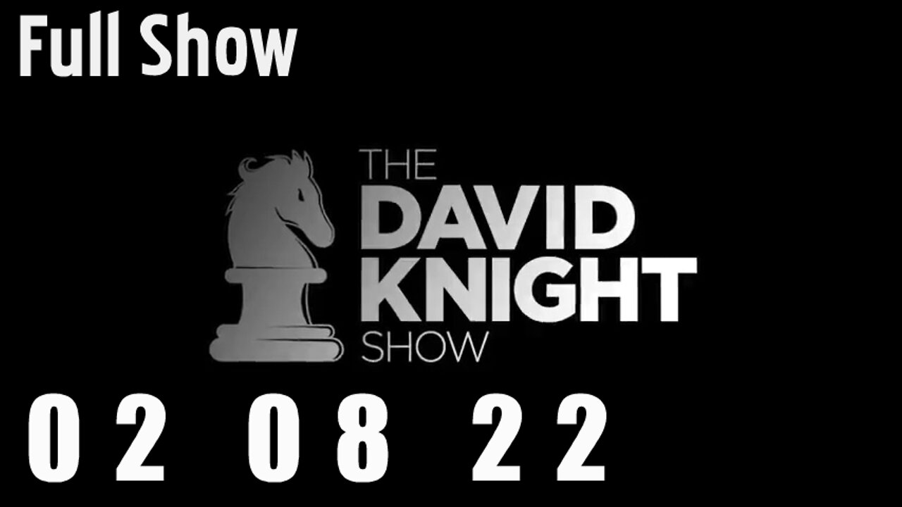 DAVID KNIGHT (Full Show) - 02_08_22 Tuesday
