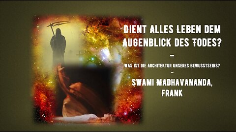 Dient alles Leben dem Augenblick des Todes? - Swami Madhavananda, Frank