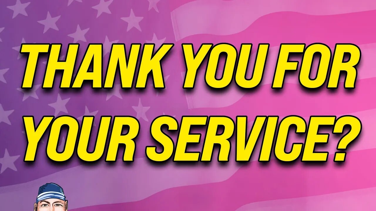 Thank You For Your Service?