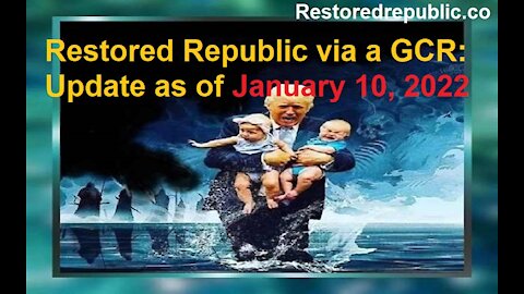 Restored Republic via a GCR Update as of January 10, 2022