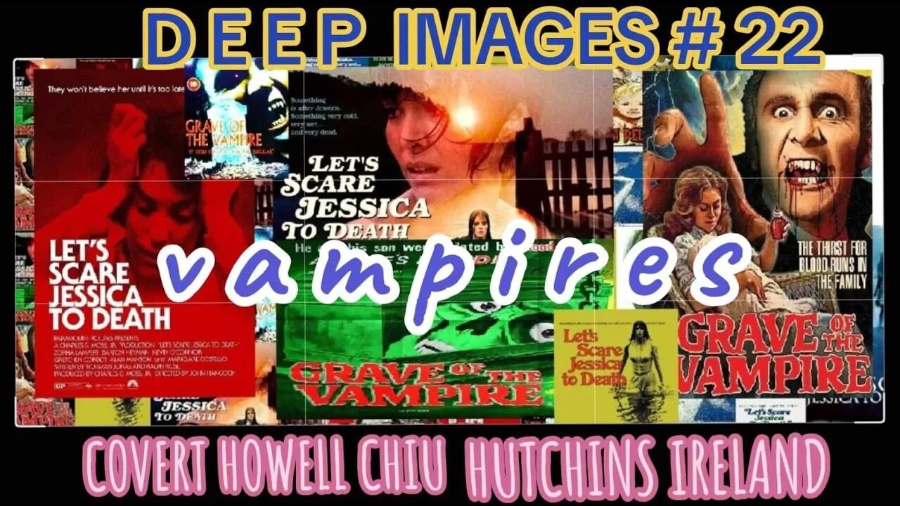 DEEP IMAGES #22: LET'S SCARE JESSICA TO DEATH/GRAVE OF THE VAMPIRE - Halloween Panel: VAMPIRES pt 2