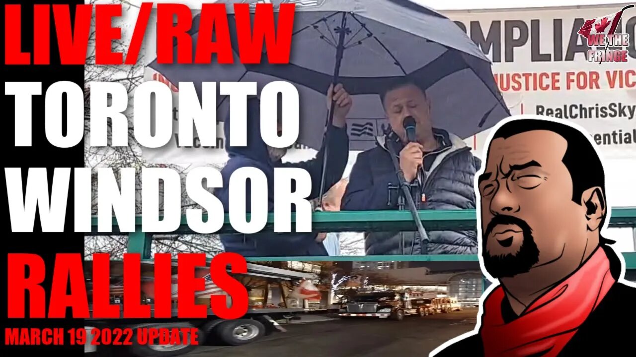 #LIVE #RAW - TORONTO WINDSOR RALLIES - March 19 2022