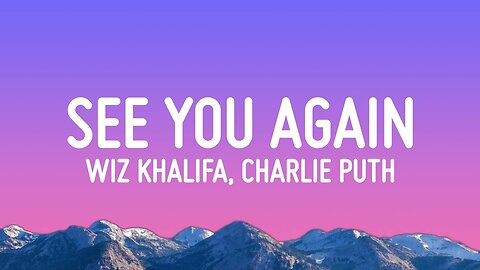 Wiz Khalifa - See You Again ft. Charlie Puth (Lyrics)