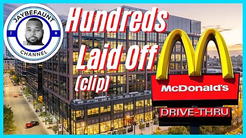 Hundreds Laid Off at McDonalds (clip)