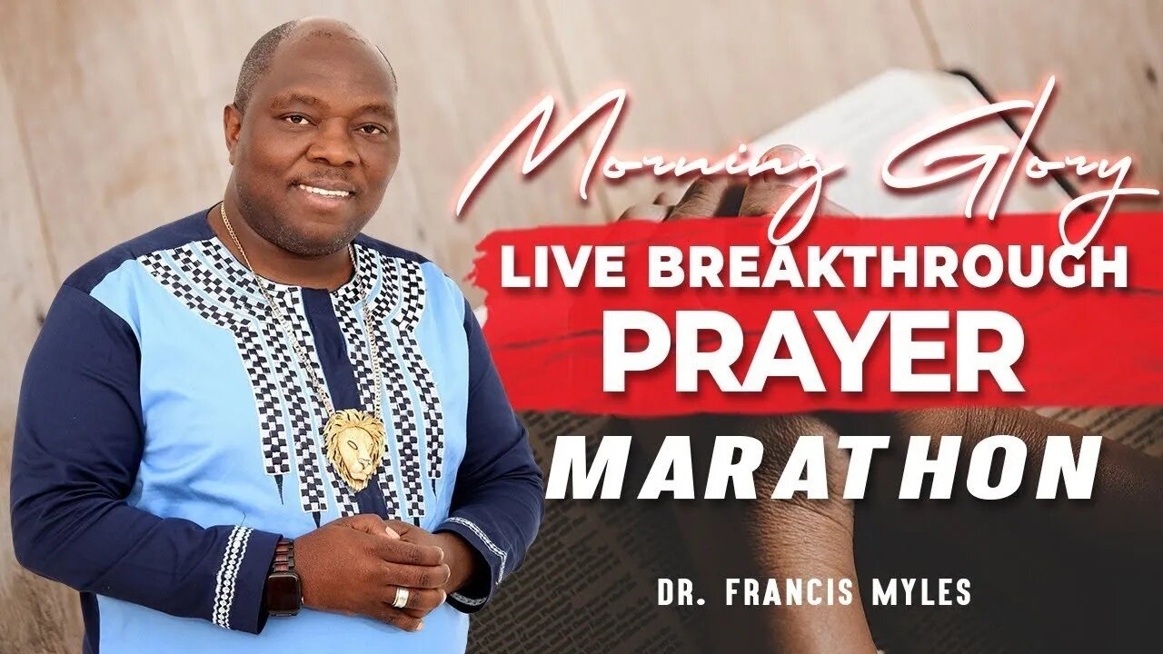 Morning Glory LIVE Breakthrough Prayer Marathon | Dr. Francis Myles