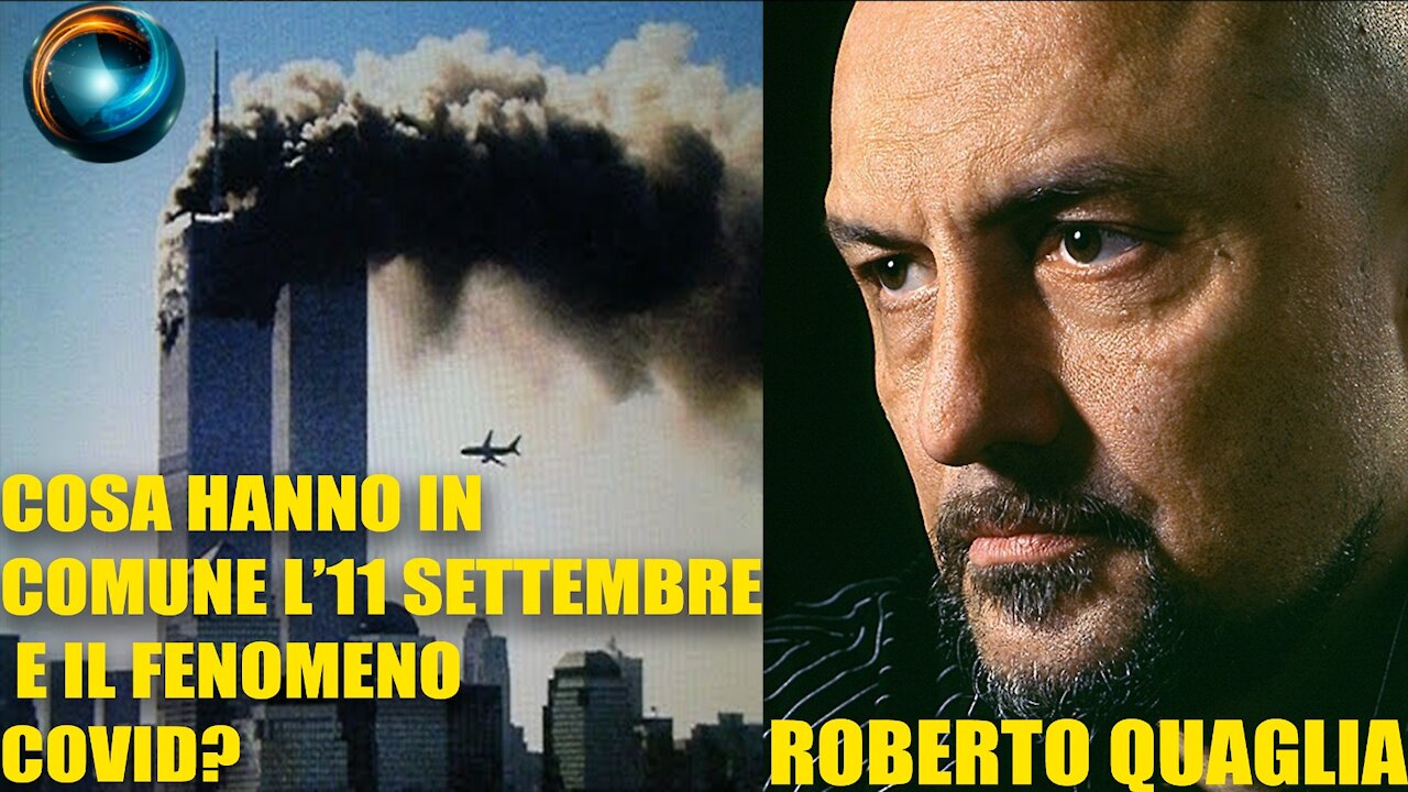 Roberto Quaglia: Cosa hanno in comune l’11 settembre e il fenomeno Covid?