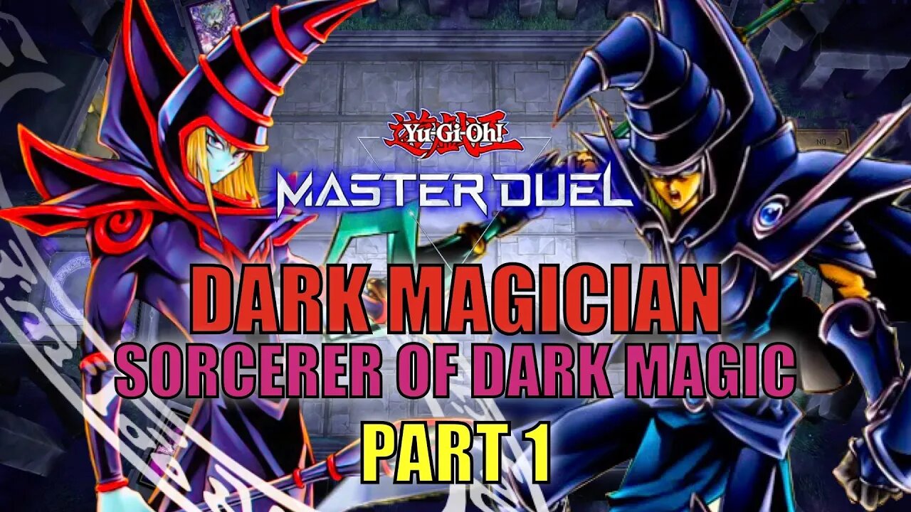 DARK MAGICIAN - SORCERER OF DARK MAGIC! | PART 1 | YU-GI-OH! MASTER DUEL! ▽ SEASON 13 (JAN 2023)