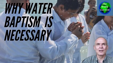 Why Water Baptism is necessary