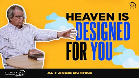 Heaven Is Designed For You | Victory Life Today