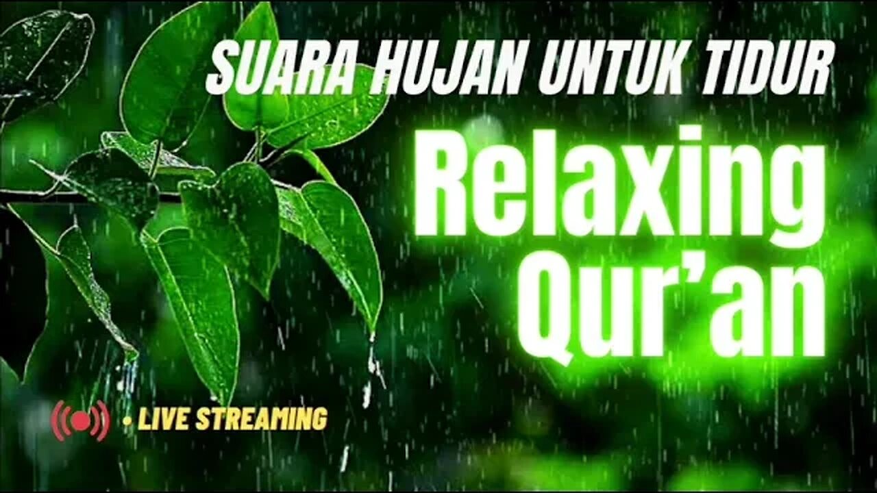 Relaxing Music : Suara Hujan dan Bacaan Merdu Al-Quran