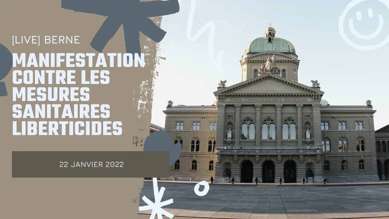 🔴 [LIVE] Berne - 22.01.2022 - Manifestation contre les mesures sanitaires abusives