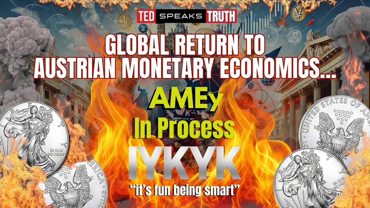 Global Return to AUSTRIAN MONETARY ECONOMICS… AMEy In Process ~I Y K Y K~ “it’s fun to be smart”