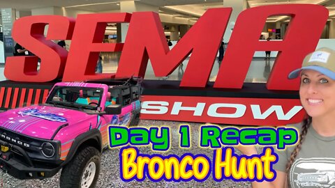 SEMA 2022 Day 1 Recap | Ford Bronco Hunt