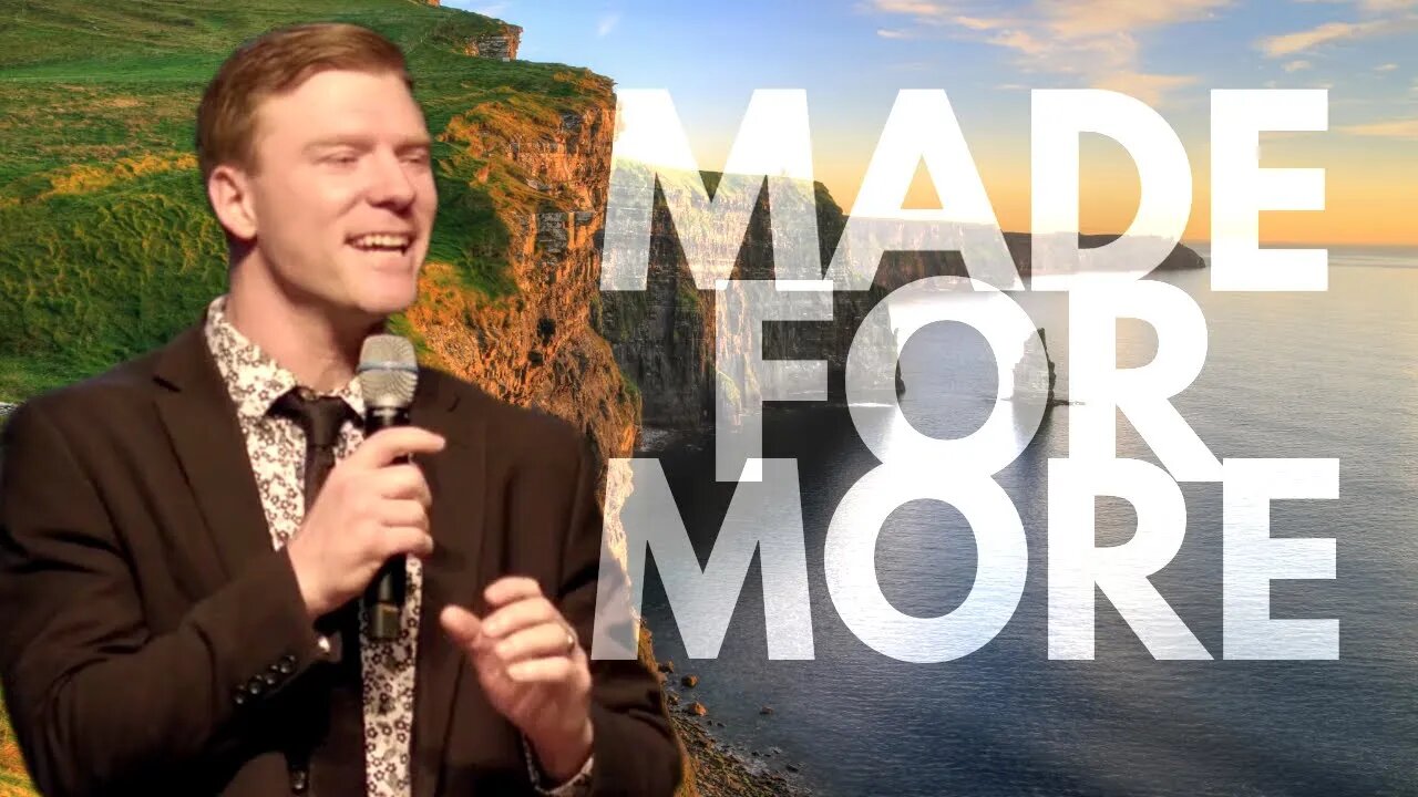 You Were Made For More | Sermon | Pastor Brendan Fosdick