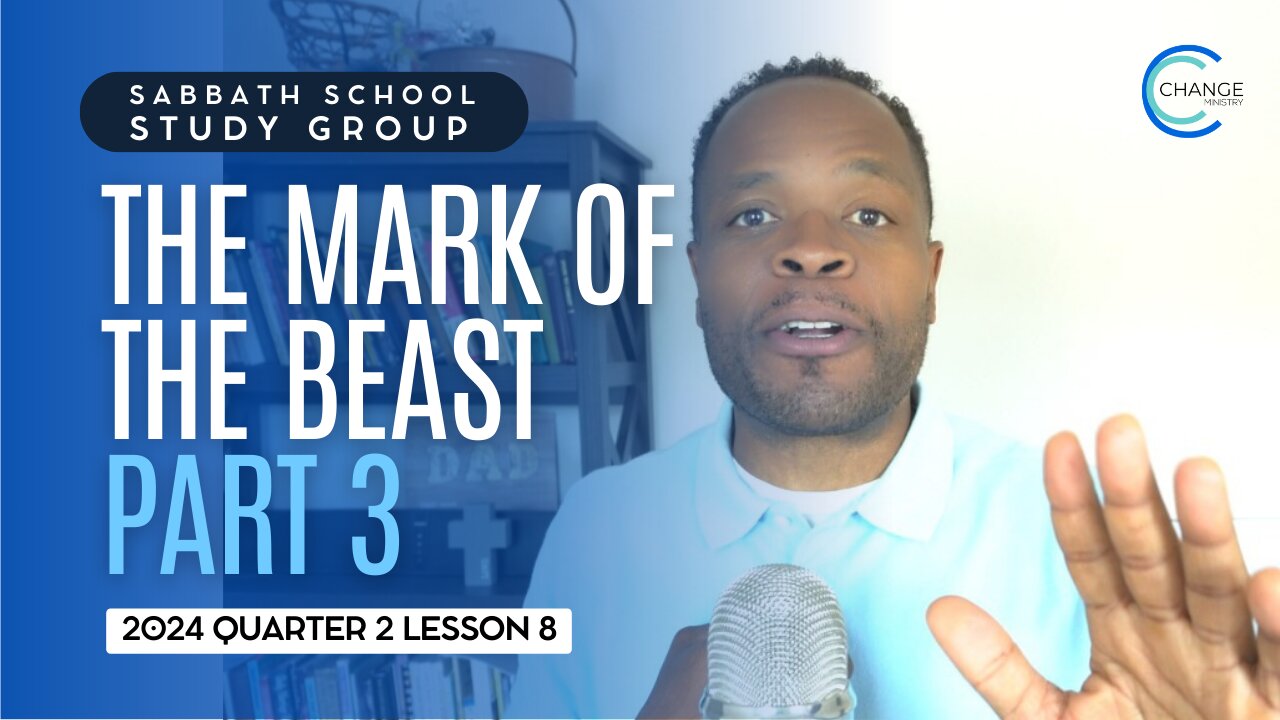 The Mark of the Beast (Revelation 14) Sabbath School Lesson Study Group w/ Chris Bailey III