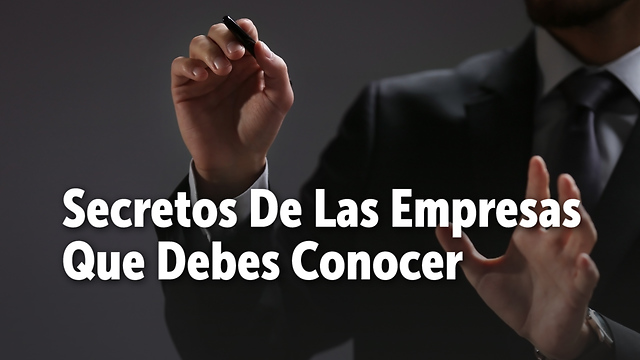 Secretos De Las Empresas Que Debes Conocer