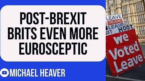 Brits Now Even MORE Eurosceptic Since Leaving EU