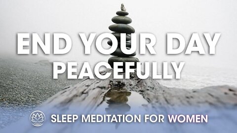 End Your Day In Peace // Sleep Meditation for Women