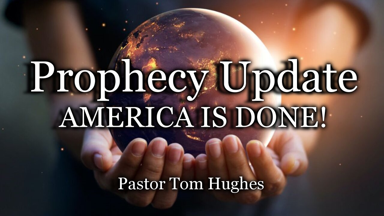 Prophecy Update: AMERICA IS DONE!