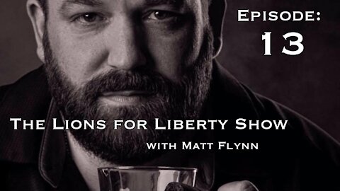 The Lions for Liberty Show with Matt Flynn - Episode 13 (03/08/2021)