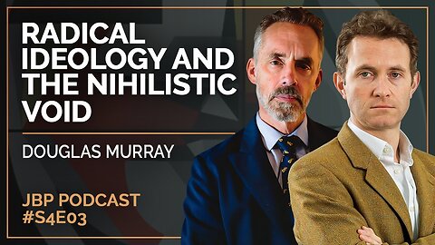 Radical Ideology and the Nihilistic Void | Douglas Murray | EP 3