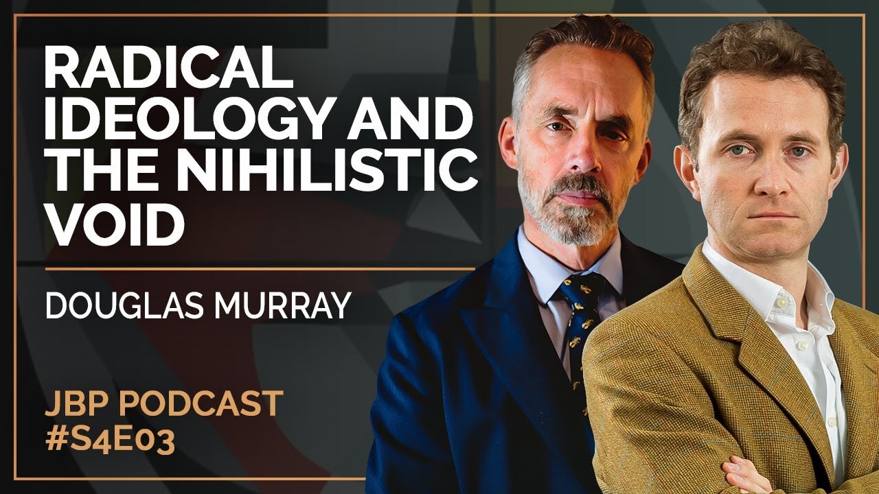 Radical Ideology and the Nihilistic Void | Douglas Murray | EP 3