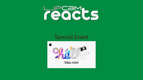 LJPCBM Reacts Special Event - Mac Mini Announcement - 10.29.2024