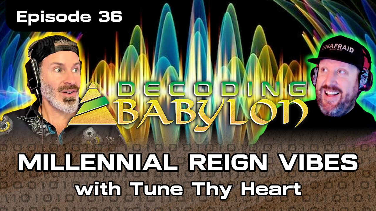 Millennial Reign Vibes with @TuneThyHeart - Decoding Babylon Ep 36