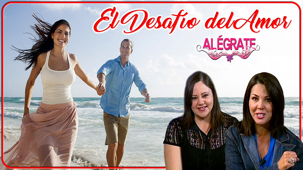 El Desafío del Amor - Alégrate