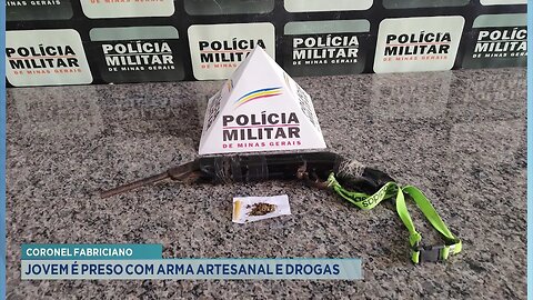 Coronel Fabriciano: Jovem é Preso com Arma Artesanal e Drogas.