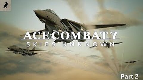 Conquer the Skies: Ace Combat 7 Campaign Adventure!! (Part 2)