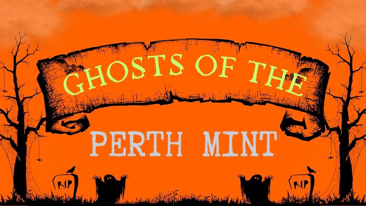 Ghosts of the Perth Mint