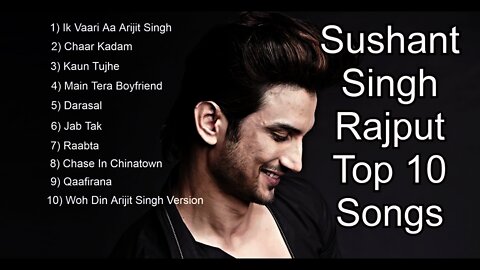 Sushant Singh Rajput 10 Songs