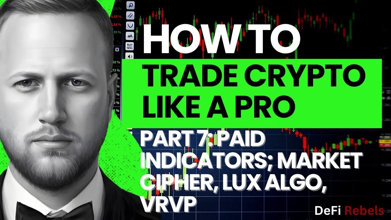 Crypto Trading Technical Analysis | Learn TA Part 7: Paid Indicators, Market Cipher, Lux Algo, VRVP