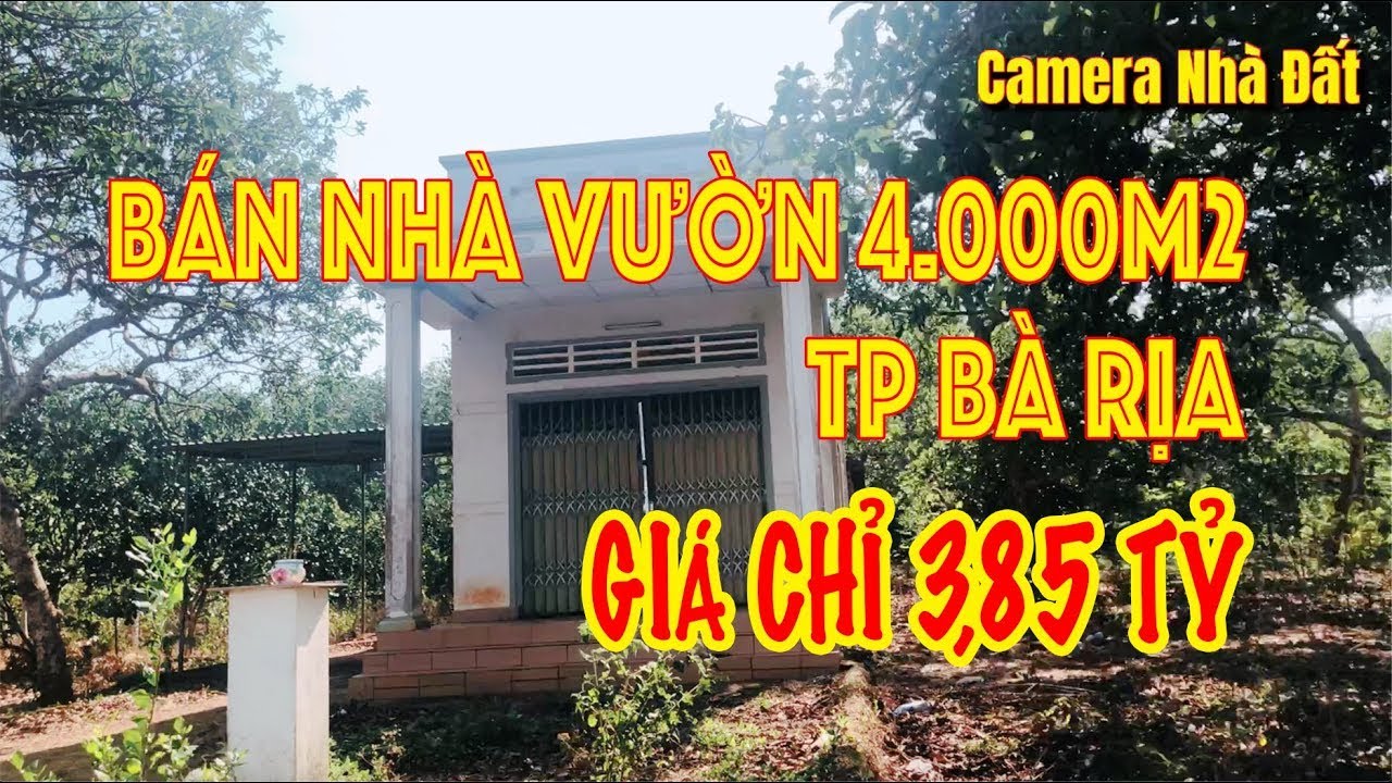 Bán 4000m2 nhà vườn ở Long Phước Bà Rịa giá chỉ 3,85 tỷ - Camera Nhà Đất