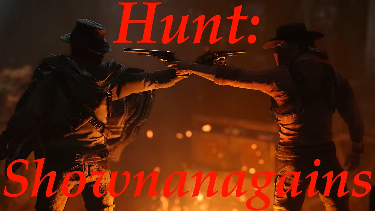 Hunt: Shownanagains