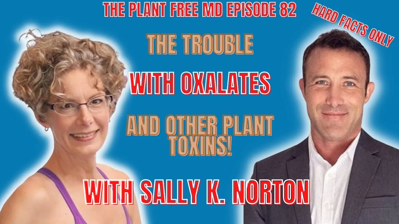 Sally Norton and the Trouble with Oxalates and other Plant Toxins!