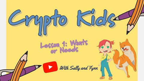 Crypto Kids - Wants or Needs [Lesson 1. Basic Finance]