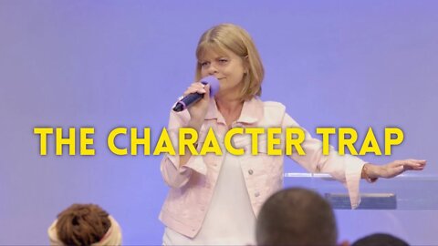 The Character Trap | Pastor Jo Naughton