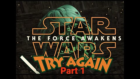 Try Again ; The Force Awakens