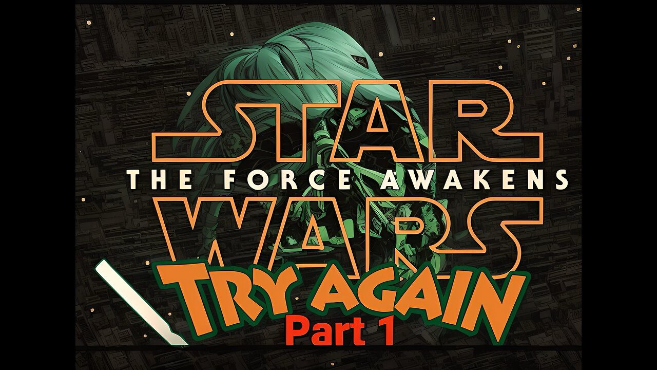 Try Again ; The Force Awakens