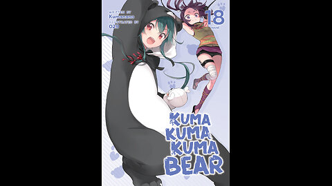 Kuma Kuma Kuma Bear Volume 18